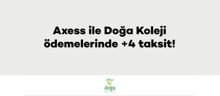 Axess ile Doğa Koleji ödemelerinde +4 taksit!