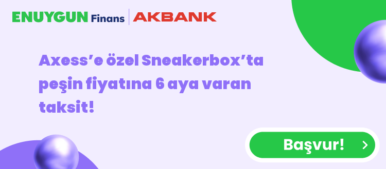 Axess’e özel Sneakerbox’ta peşin fiyatına 6 aya varan taksit!