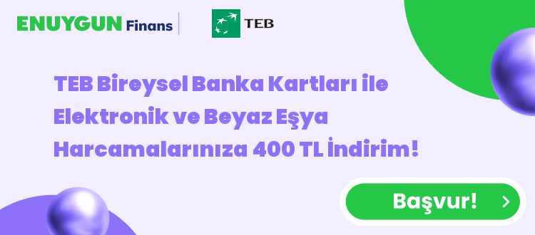 TEB Bireysel Banka Kartları ile Elektronik ve Beyaz Eşya Harcamalarınıza 400 TL İndirim!