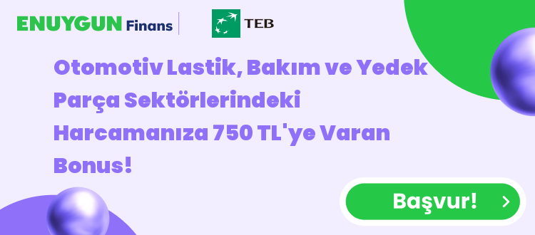 Otomotiv Lastik, Bakım ve Yedek Parça Sektörlerindeki Harcamanıza 750 TL'ye Varan Bonus!