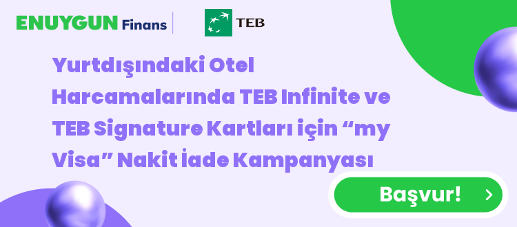 Yurtdışındaki Otel Harcamalarında TEB Infinite ve TEB Signature Kartları için “my Visa” Nakit İade Kampanyası