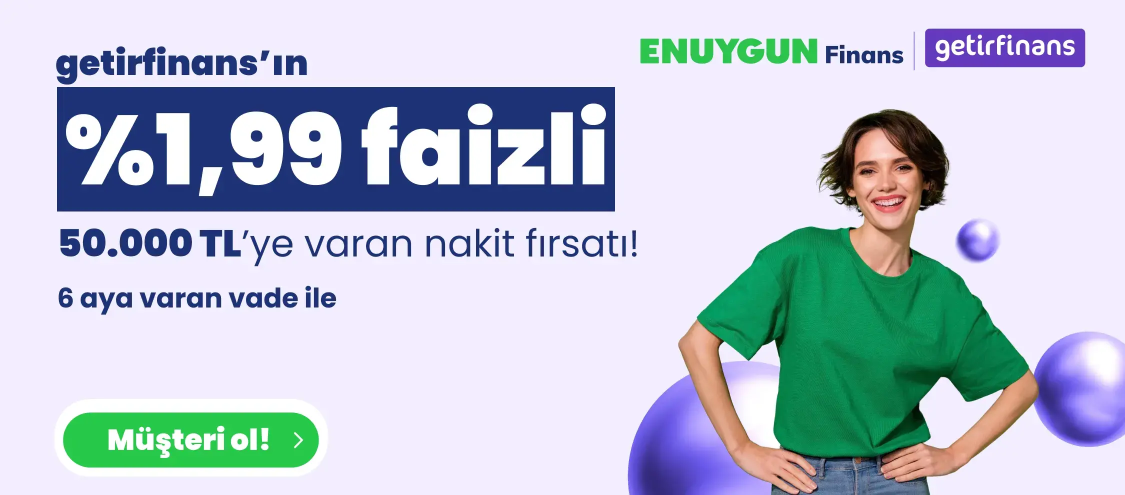 %1,99 Faizli 50.000 TL'ye Varan Nakit Fırsatı!