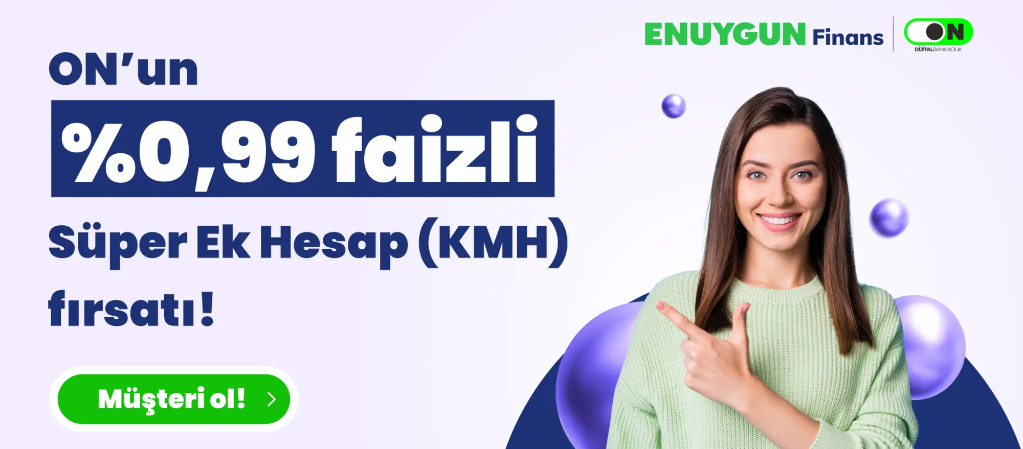 %0,99 faiz oranlı Süper Ek Hesap ON’da!