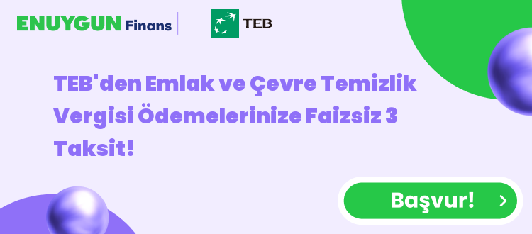 TEB'den Emlak ve Çevre Temizlik Vergisi Ödemelerinize Faizsiz 3 Taksit!