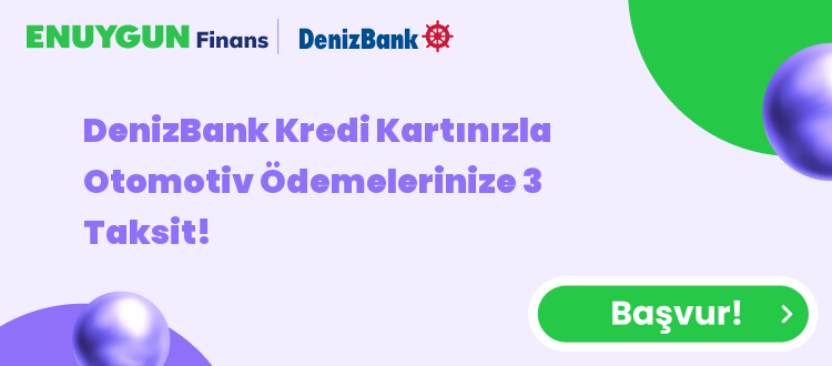 DenizBank Kredi Kartınızla Otomotiv Ödemelerinize 3 Taksit!