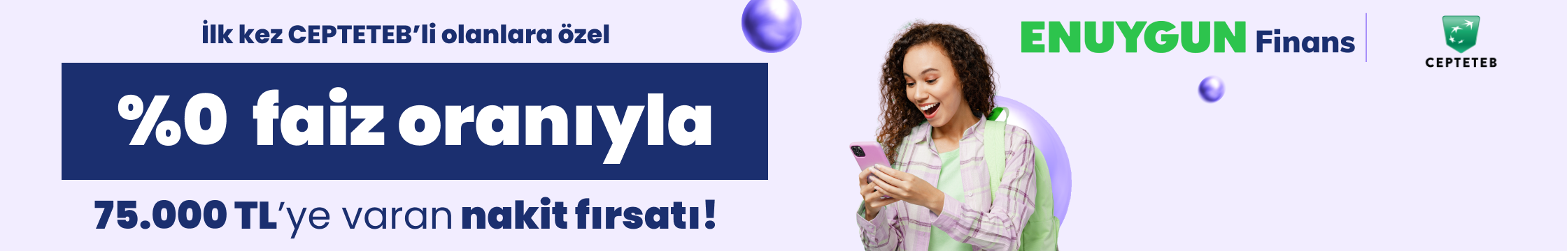 %0 faiz oranıyla 75.000 TL'ye varan nakit fırsatı!