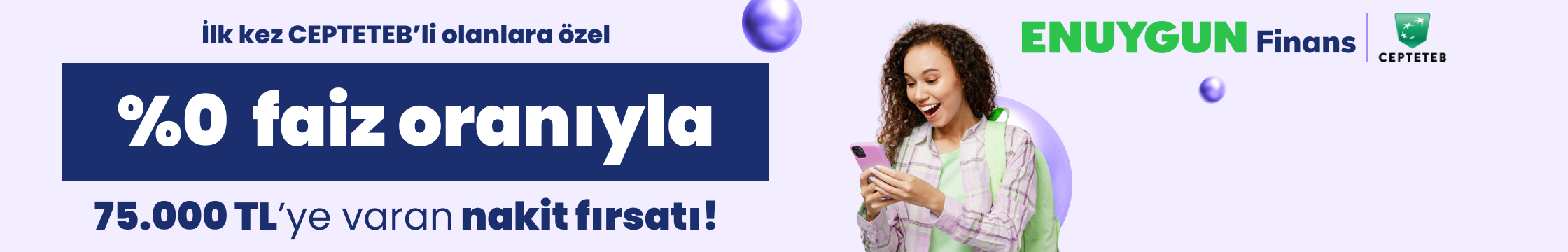%0 faiz oranıyla 75.000 TL'ye varan nakit fırsatı!