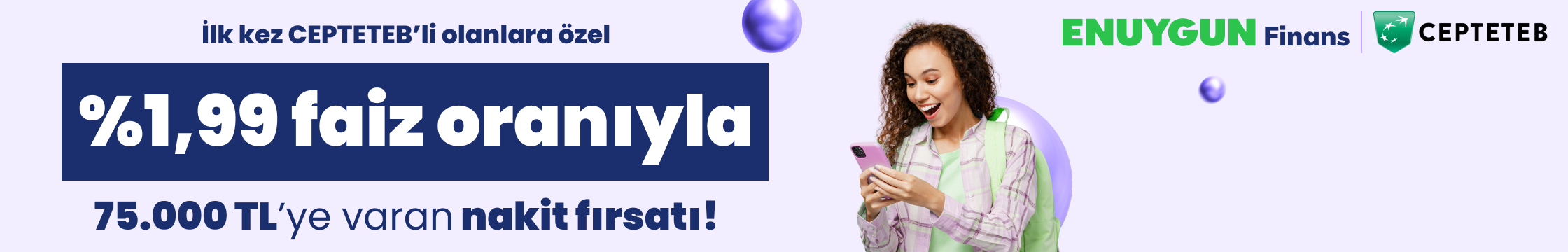 %1,99'dan başlayan faiz oranlarıyla 75.000 TL'ye varan nakit fırsatı!
