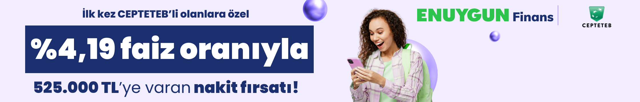 %4,19 faiz oranıyla 525.000 TL'ye varan nakit fırsatı!