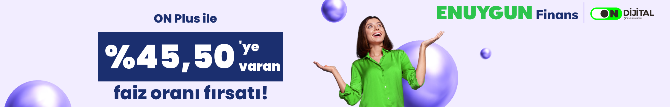 ON Plus'a katıl, 1.000.000 TL'ye kadar %45,50 faiz oranından yararlan!