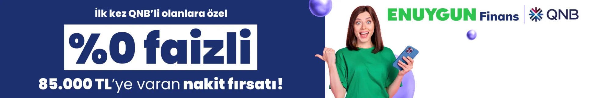 %0 Faizli 85.000 TL Nakit Fırsatı!