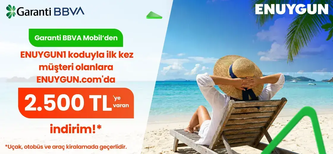 İlk kez Garanti BBVA müşterisi olanlara özel ayrıcalıklar ENUYGUN.com'da!