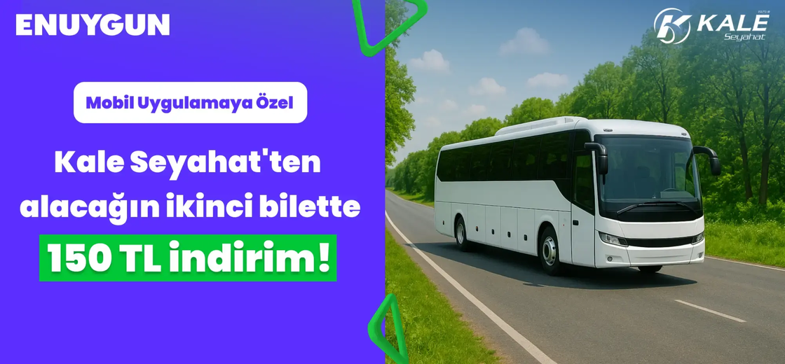 Kale Seyahat'ten alacağın ikinci bilette 150 TL indirim!