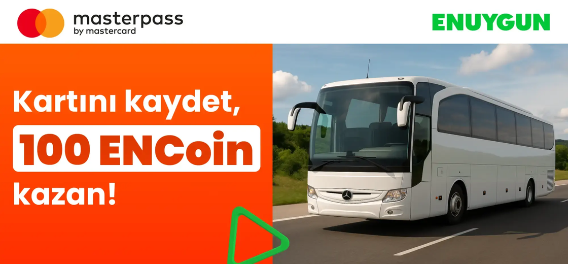 Otobüs bileti al, kartını Masterpass ile kaydet, 100 ENCoin kazan!