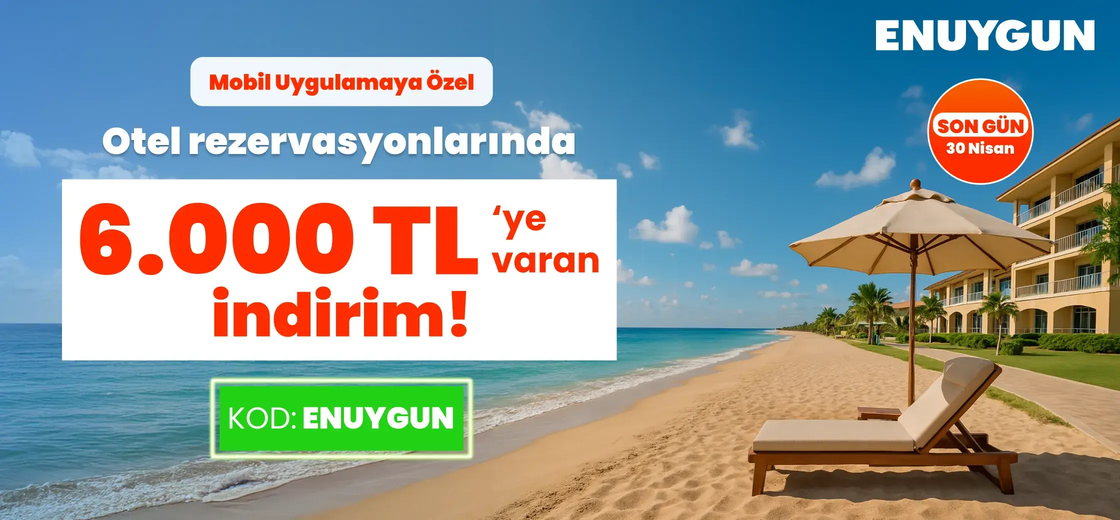 Otel rezervasyonlarında 6.000 TL'ye varan indirimi kaçırma