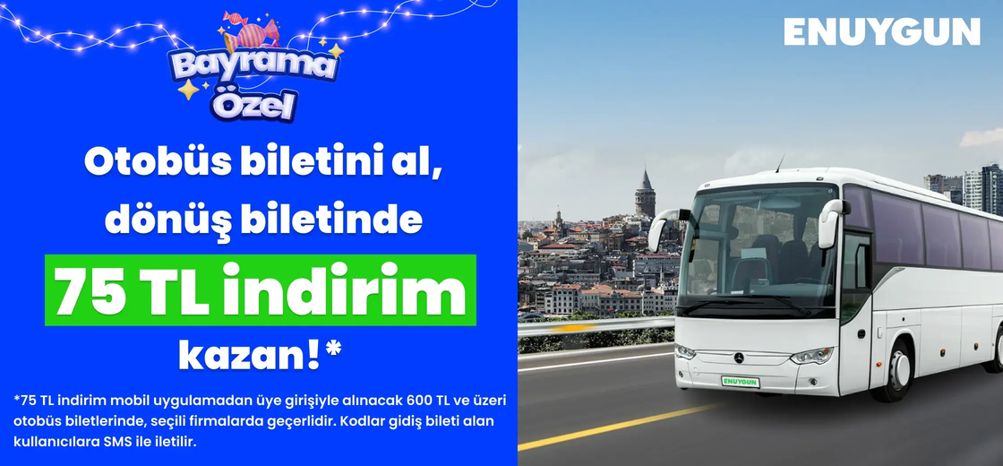 Otobüs dönüş biletlerinde bayrama özel 75 TL indirim!