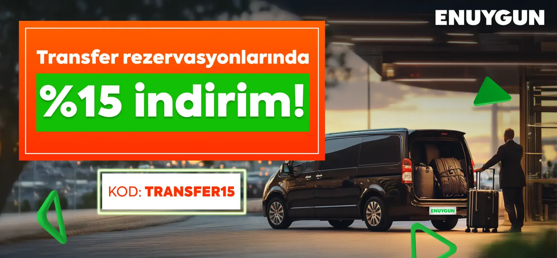 Transfer rezervasyonlarında %15 indirim ENUYGUN.com'da!