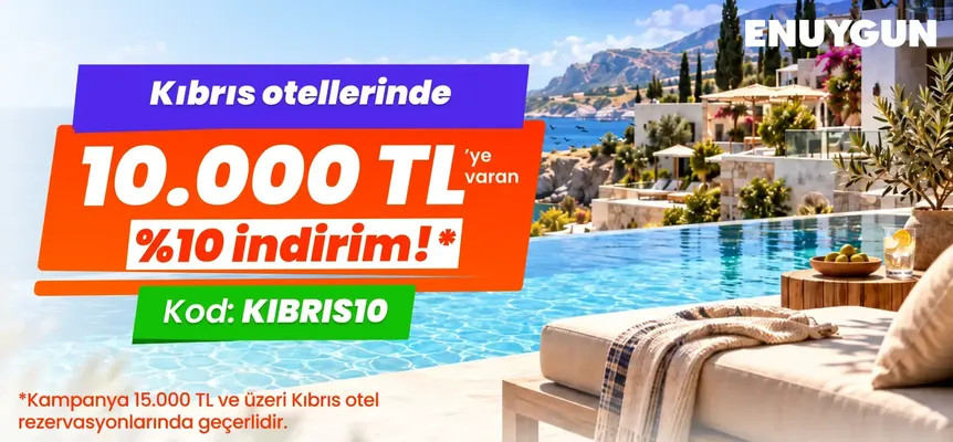 Kıbrıs otel rezervasyonlarında 10.000 TL’ye varan %10 indirimi kaçırma.