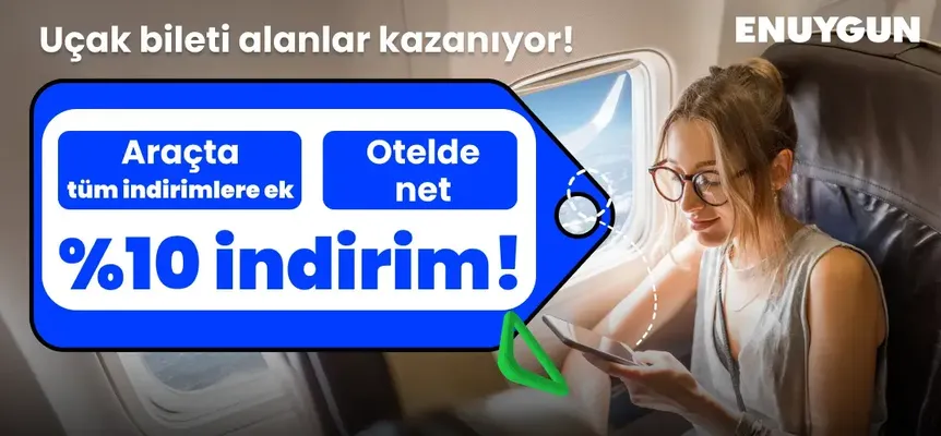 Uçak biletini al, araç kiralama ve otelde de kazan!