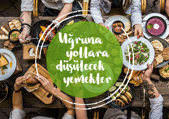 Uğruna yollara düşülecek yemekler