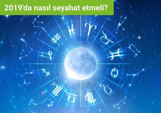 Burçlara göre 2019 seyahat rehberi