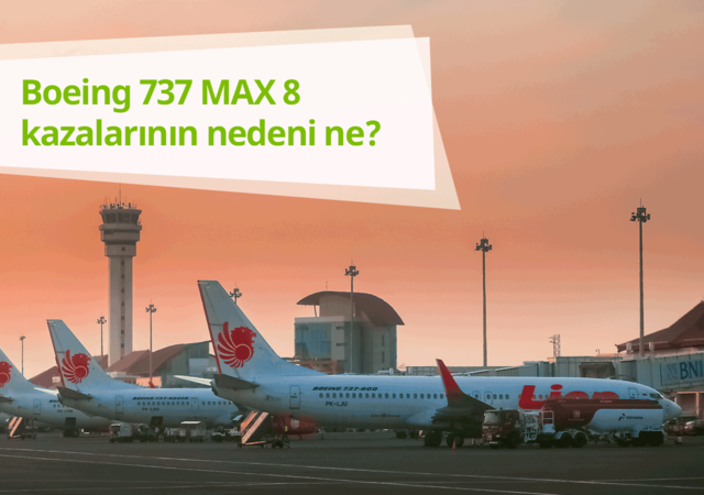Boeing 737 MAX 8 kazalarının nedeni ne?