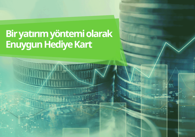 Bir yatırım yöntemi olarak Enuygun Hediye Kart