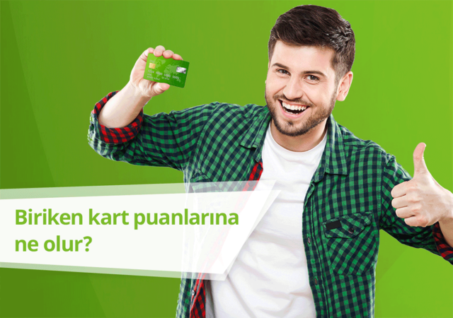 Biriken kart puanlarına ne olur?