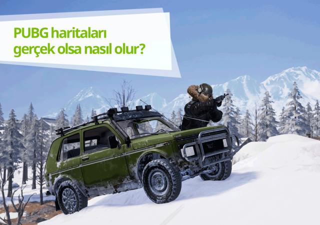 PUBG haritaları gerçek olsa nasıl olur?