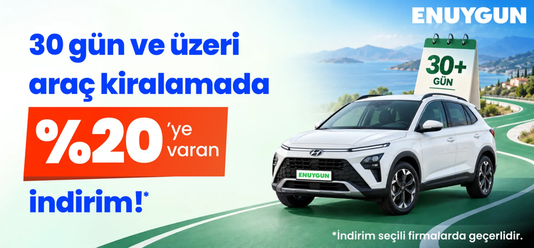 30 gün ve üzeri araç kiralamada %20'ye varan indirimi kaçırma!