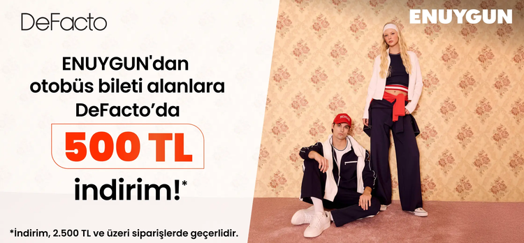Otobüs biletini ENUYGUN’dan alanlara DeFacto’da 500 TL indirim!