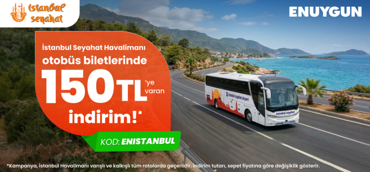 İstanbul Seyahat Havalimanı otobüs biletlerinde 150 TL'ye varan indirim!