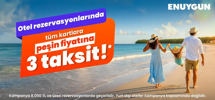 Otel rezervasyonlarında tüm kartlara peşin fiyatına 3 taksit!