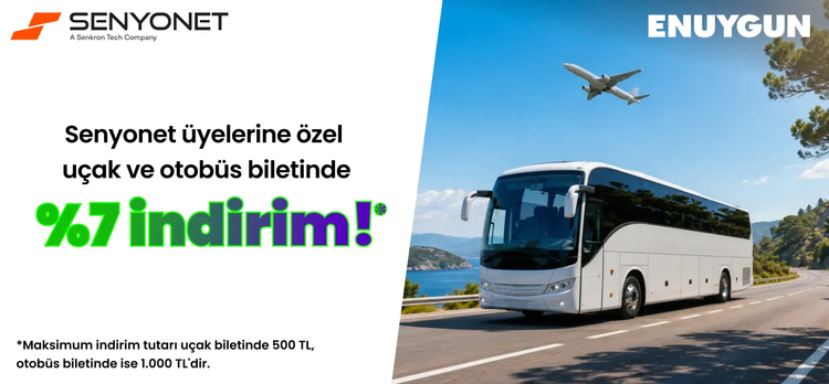 Senyonet üyelerine özel uçak ve otobüs biletinde %7 indirim!
