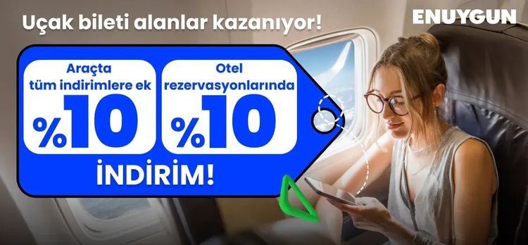 Uçak biletini al, araç kiralama ve otelde de kazan!