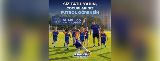 Siz tatilin keyfini çıkarın, çocuğunuz futbol öğrensin!