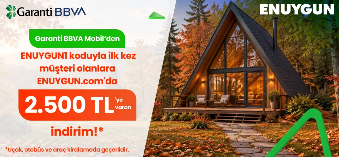 İlk kez Garanti BBVA müşterisi olanlara özel ayrıcalıklar ENUYGUN.com'da!