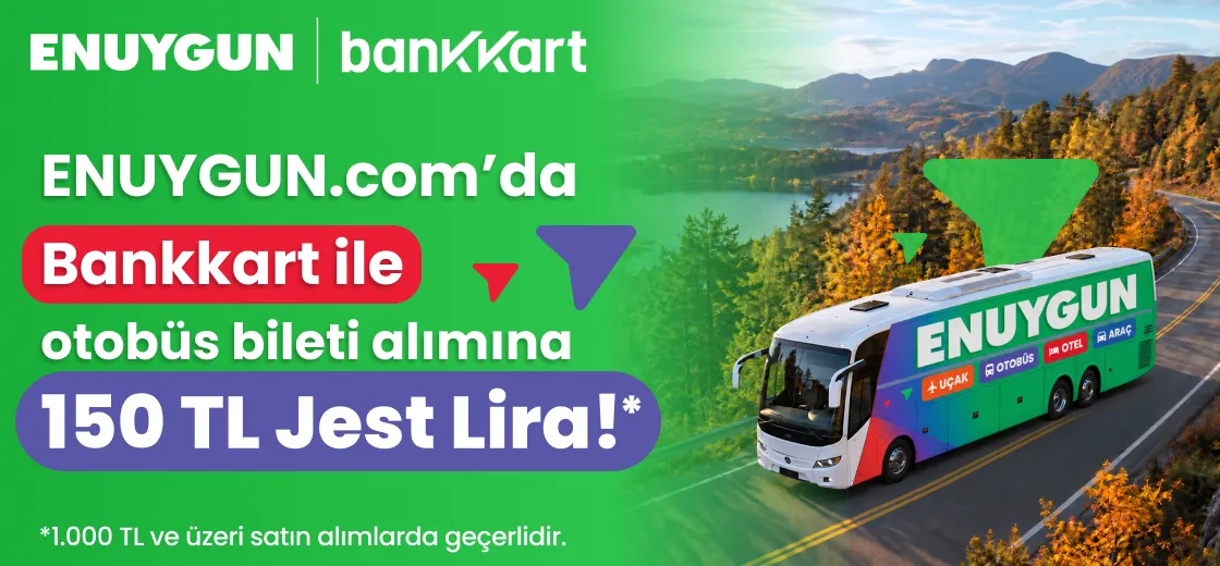 ENUYGUN.com’da Bankkart ile otobüs bileti alımına 150 TL Jest Lira!